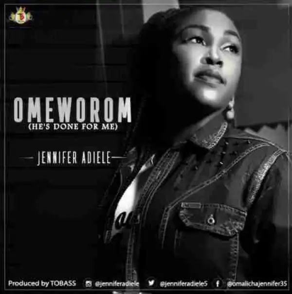 Jennifer Adiele - Omeworom